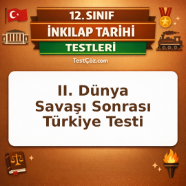 12. Sınıf II. Dünya Savaşı Sonrası Türkiye Testi
