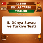 12. Sınıf II. Dünya Savaşı ve Türkiye Testi