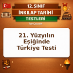 12. Sınıf 21. Yüzyılın Eşiğinde Türkiye Testi