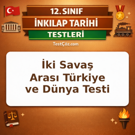 12. Sınıf İki Savaş Arası Türkiye ve Dünya Testi