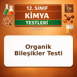 12. Sınıf Kimya Organik Bileşikler Testi