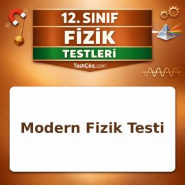 12. Sınıf Modern Fizik Testi