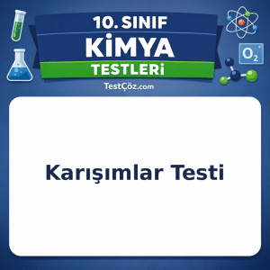 10. Sınıf Kimya Karışımlar Testi
