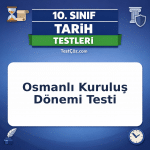 10. Sınıf Osmanlı Kuruluş Dönemi Testi