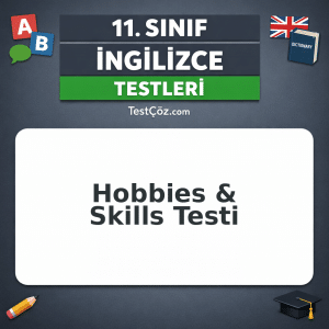 11. Sınıf İngilizce Hobbies & Skills Testi