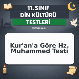 11. Sınıf Kur'an'a Göre Hz. Muhammed Testi