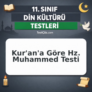 11. Sınıf Kur'an'a Göre Hz. Muhammed Testi