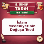 9. Sınıf Tarih İslam Medeniyetinin Doğuşu Testi