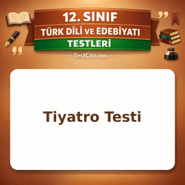 12. Sınıf Edebiyat Tiyatro Testi