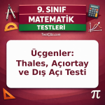9. Sınıf Üçgenler: Thales, Açıortay ve Dış Açı Testi