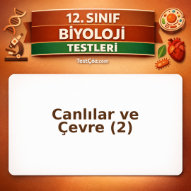 12. Sınıf Biyoloji Canlılar ve Çevre 2: Ekosistem, Popülasyon ve Biyoçeşitlilik Testi