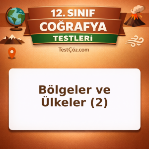 12. Sınıf Coğrafya Bölgeler ve Ülkeler 2: Uluslararası Kuruluşlar ve Türkiye Komşuları Testi
