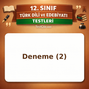12. Sınıf Edebiyat Deneme 2: Yazarlar, Sohbet ve Günlük Testi