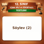 12. Sınıf Edebiyat Söylev 2: Yapı, İkna Araçları ve Örnekler Testi