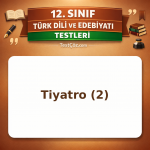 12. Sınıf Edebiyat Tiyatro 2: Türler, Geleneksel ve Cumhuriyet Dönemi Testi