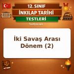 12. Sınıf İnkılap Tarihi İki Savaş Arası 2: Türk Dış Politikası ve Uluslararası İlişkiler Testi