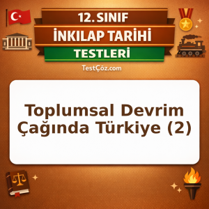 12. Sınıf İnkılap Tarihi Toplumsal Devrim Çağında Türkiye 2: 1960-1980 Dönemi Testi