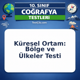 10. Sınıf Coğrafya Küresel Ortam: Bölge ve Ülkeler Testi