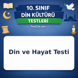 10. Sınıf Din Kültürü Din ve Hayat Testi