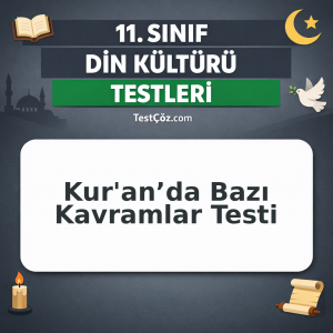 11. Sınıf Din Kültürü Kur'anʼda Bazı Kavramlar Testi