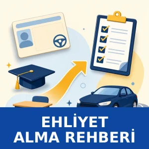 2026 Ehliyet Alma Rehberi: A'dan Z'ye Tüm Adımlar