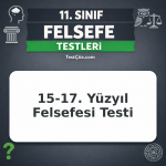 11. Sınıf Felsefe 15-17. Yüzyıl Felsefesi Testi