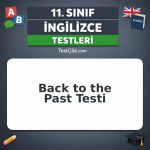 11. Sınıf İngilizce Back to the Past Testi