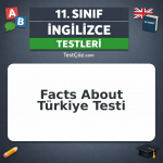 11. Sınıf İngilizce Facts About Türkiye Testi
