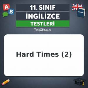 11. Sınıf İngilizce Hard Times 2: Past Continuous, Used To ve Reading Testi