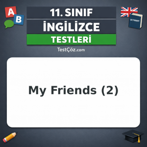 11. Sınıf İngilizce My Friends 2: Relative Clauses, Clarification ve Describing People Testi