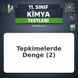 11. Sınıf Kimya Kimyasal Tepkimelerde Denge 2: Denge Sabiti, Le Chatelier, pH ve Asit-Baz Dengesi Testi