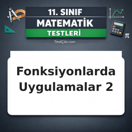 11. Sınıf Matematik Fonksiyonlarda Uygulamalar 2: Dönüşümler, Parçalı, Ters ve Bileşke Fonksiyonlar Testi