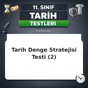 11. Sınıf Tarih Uluslararası İlişkilerde Denge Stratejisi 2: Hünkar İskelesi, Kırım Savaşı, 93 Harbi Testi