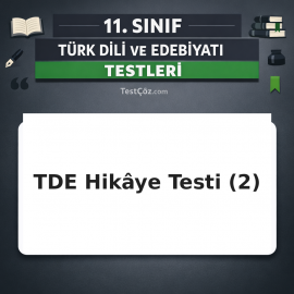 11. Sınıf Türk Dili ve Edebiyatı Hikaye 2: Olay-Durum, Unsurlar ve Önemli Yazarlar Testi