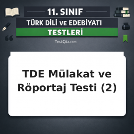 11. Sınıf Türk Dili ve Edebiyatı Mülakat ve Röportaj 2: Türler ve Türk Röportajcıları Testi