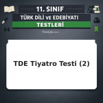 11. Sınıf Türk Dili ve Edebiyatı Tiyatro 2: Klasik Türler ve Türk Tiyatrosu Testi