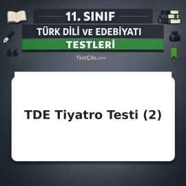 11. Sınıf Türk Dili ve Edebiyatı Tiyatro 2: Klasik Türler ve Türk Tiyatrosu Testi