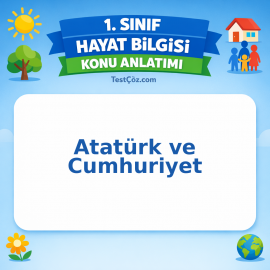 1. Sınıf Hayat Bilgisi Atatürk ve Cumhuriyet Konu Anlatımı - testçöz.com