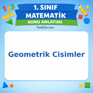 1. Sınıf Matematik Geometrik Cisimler Konu Anlatımı - testçöz.com