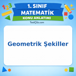 1. Sınıf Matematik Geometrik Şekiller Konu Anlatımı - testçöz.com