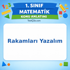 1. Sınıf Matematik Rakamları Yazalım Konu Anlatımı - testçöz.com