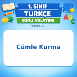 1. Sınıf Türkçe Cümle Kurma Konu Anlatımı - testçöz.com