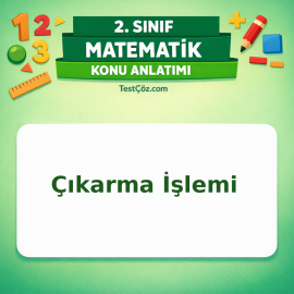 2. Sınıf Matematik Çıkarma İşlemi Konu Anlatımı - testçöz.com