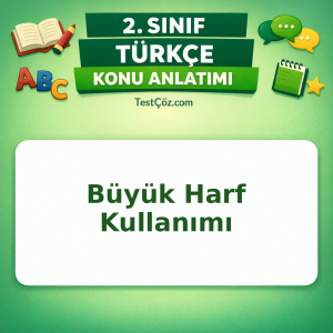 2. Sınıf Türkçe Büyük Harf Kullanımı Konu Anlatımı - testçöz.com