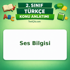 2. Sınıf Türkçe Ses Bilgisi Konu Anlatımı - testçöz.com
