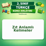 2. Sınıf Türkçe Zıt Anlamlı Kelimeler Konu Anlatımı - testçöz.com