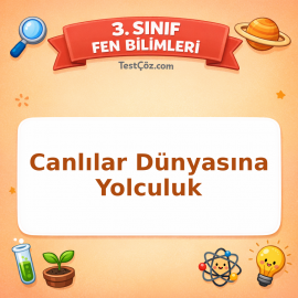 3. Sınıf Fen Bilimleri Canlılar Dünyasına Yolculuk Testi - testçöz.com