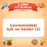 3. Sınıf Fen Bilimleri Çevremizdeki Işık ve Sesler (2) Testi - testçöz.com