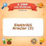3. Sınıf Fen Bilimleri Elektrikli Araçlar (2) Testi - testçöz.com
