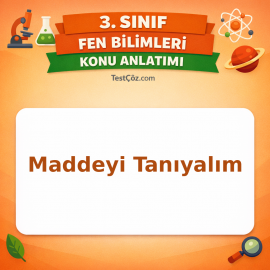 3. Sınıf Fen Bilimleri Maddeyi Tanıyalım Konu Anlatımı - testçöz.com